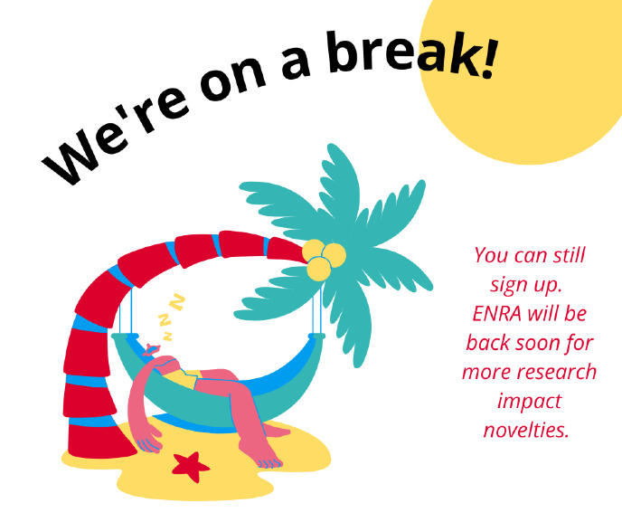 enra is on a break but will come back soon