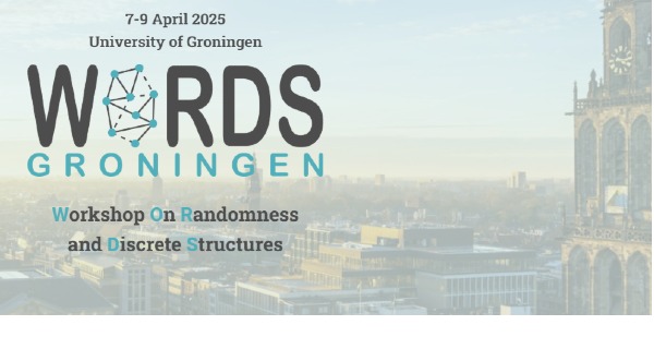 Workshop on Randomness and Discrete Structures (WORDS)                    7-9 April 2025